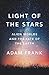 Light of the Stars: Alien Worlds and the Fate of the Earth
