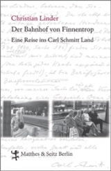 Der Bahnhof von Finnentrop. Eine Reise ins Carl Schmitt Land (Hardcover)