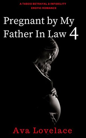 Pregnant By My Father in Law 4 (Kindle Edition)