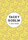 Tacky Goblin by T. Sean Steele