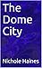 The Dome City and Four Othe...