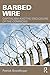 Barbed Wire: Capitalism and...