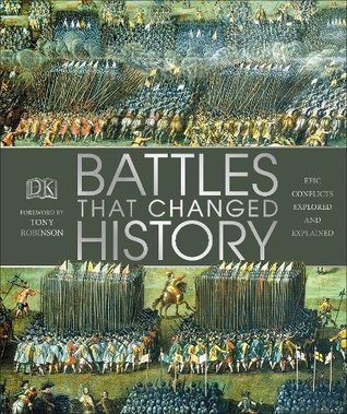Battles that Changed History: Epic Conflicts Explored and Explained&image=https://i.gr-assets.com/images/S/compressed.photo.goodreads.com/books/1520001768l/38085754.jpg