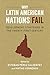 Why Latin American Nations Fail: Development Strategies in the Twenty-First Century