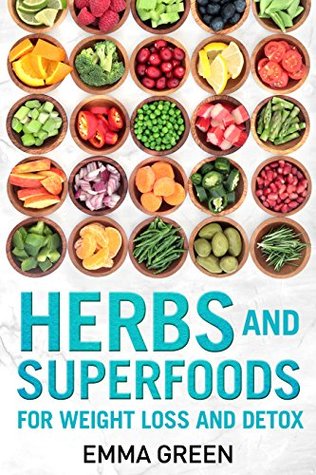 Herbs and Superfoods for Weight Loss and Detox (Kindle Edition)