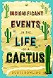 Image for Insignificant Events in the Life of a Cactus