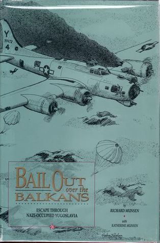 Bail out over the Balkans: Escape through Nazi-occupied Yugoslavia (Hardcover)