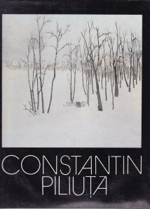 Constantin Piliuta. Peisajele amintirii