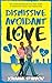 Dismissive Avoidant in Love by Johanna Sparrow