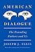 American Dialogue: The Founders and Us