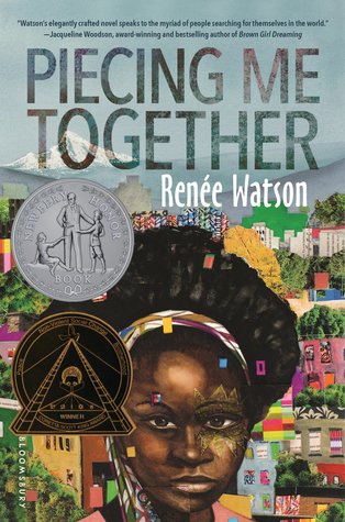 Piecing Me Together: Newbery Honor and Coretta Scott King Author Award Winner