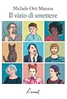 Il vizio di smettere by Michele Orti Manara