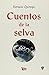 Cuentos de La Selva by Horacio Quiroga