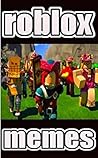 Memes: Roblox Funny Memes Hilarious Entertainment: Roblox Jokez, Memes, Failz And LOADS MORE!!!