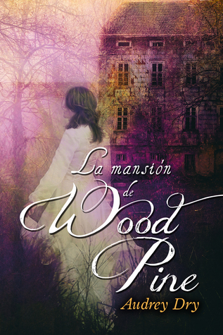 La mansión de Wood Pine (Iris Miller, #2)