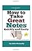 How To Take Great Notes Quickly And Easily: A Very Easy Guide: (40+ Note Taking Tips for School, Work, Books and Lectures. Cornell Notes Explained. ... More.) (The Learning Development Book Series)