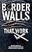 Border Walls that Work