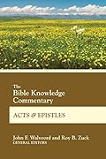 The Bible Knowledge Commentary Acts and Epistles