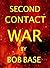 Second Contact War by Bob Base