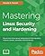 Mastering Linux Security and Hardening: Secure your Linux server and protect it from intruders, malware attacks, and other external threats