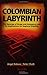 Colombian Labyrinth: The Sy...