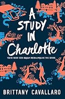A Study in Charlotte (Charlotte Holmes, #1)