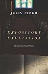 Expository Exultation: Christian Preaching as Worship Book cover for Expository Exultation: Christian Preaching as Worship