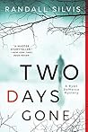 Two Days Gone by Randall Silvis