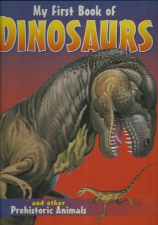 My First Book of Dinosaurs and other Prehistoric Animals (Hardcover)