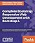 Complete Bootstrap: Responsive Web Development with Bootstrap 4: Learn all the new features and build a set of example applications for your portfolio with the latest version of Bootstrap