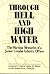 Through Hell and High Water: The Wartime Memories of a Junior Combat Infantry Officer
