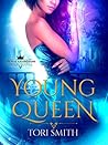 Young Queen by Tori  Smith