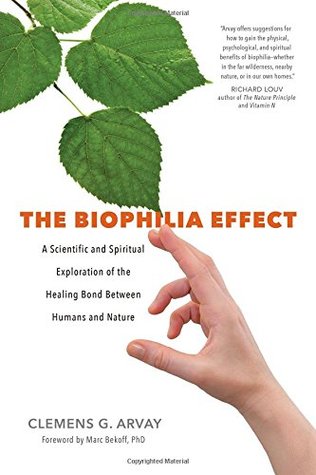 The Biophilia Effect: A Scientific and Spiritual Exploration of the Healing Bond Between Humans and Nature (Paperback)