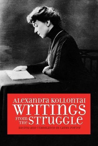 Alexandra Kollontai: Writings from the Struggle