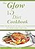 The Glow 15 Diet Cookbook: ...