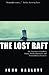 The Lost Raft: The True Sto...