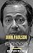 John Paulson: Earn Your First Billion Dollars Using The Proven Systems of the Top Hedge Fund Billionaires (Trading Secrets Series)