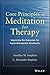 Core Principles of Meditation for Therapy: Improving the Outcomes for Psychotherapeutic Treatments
