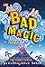 Bad Magic - Sihir yang Buruk
