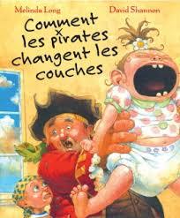 Comment Les Pirates Changent Les Couches (Album Illustre) (French Edition)