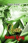 Queen Beats King:...