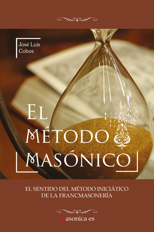 El método masónico: El sentido del método iniciático de la Francmasonería (Paperback)