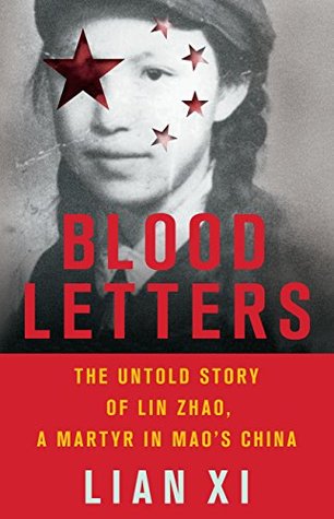 Cover of Blood Letters: The Untold Story of Lin Zhao, a Martyr in Mao's China