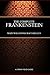 The Complete Frankenstein: 200-year Edition: Including both the 1818 and 1831 Versions, and Bonus Chapter: Farewell, Dear Prometheus