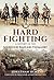 Hard Fighting: A History of...