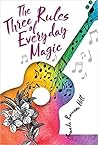 The Three Rules of Everyday Magic by Amanda Rawson Hill