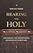 Hearing the Holy: Restoring...