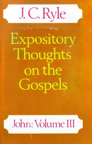 Expository Thoughts on the Gospels: John, v.3