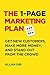 The 1-Page Marketing Plan: Get New Customers, Make More Money, And Stand out From The Crowd