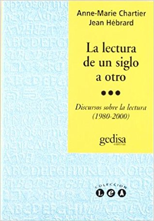 La lectura de un siglo a otro: Discursos sobre la lectura (1980-2000)